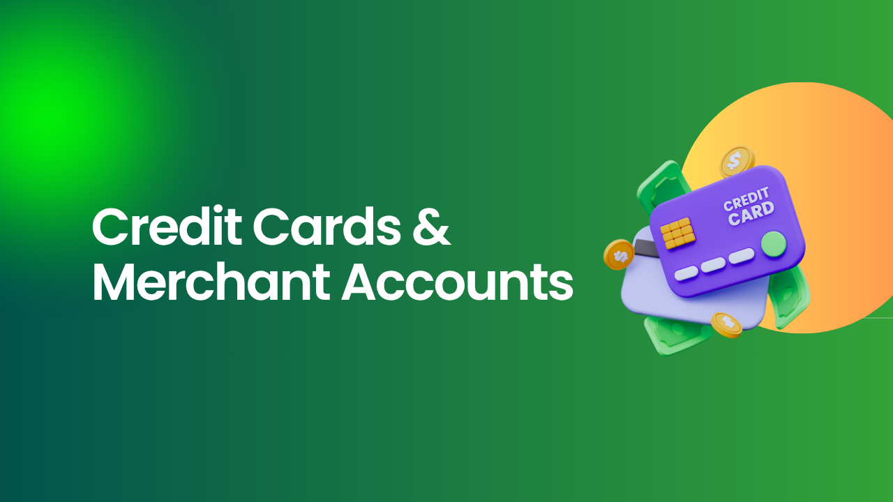 Credit Cards and Merchant Accounts